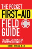 Pocket First-Aid Field Guide Treatment and Prevention of Outdoor Emergencies 2010 9781616081157 Front Cover