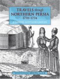Travels Through Northern Persia, 1770-1774 1st 9781933823157 Front Cover