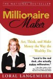 Millionaire Maker Act, Think, and Make Money the Way the Wealthy Do  9780071466158 Front Cover