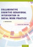 Collaborative Cognitive Behavioral Intervention in Social Work Practice: a Workbook A Workbook  9780199937158 Front Cover
