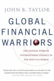 Global Financial Warriors The Untold Story of International Finance in the Post-9/11 World 2008 9780393331158 Front Cover