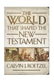 World That Shaped the New Testament  cover art