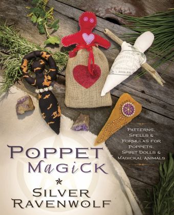 Poppet Magick Patterns, Spells and Formulas for Poppets, Spirit Dolls and Magickal Animals  9780738756158 Front Cover