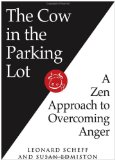 Cow in the Parking Lot: a Zen Approach to Overcoming Anger 2010 9780761158158 Front Cover