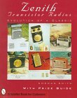 Zenithï¿½ Transistor Radios Evolution of a Classic  9780764300158 Front Cover