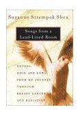 Songs from a Lead-Lined Room Notes--High and Low--From My Journey Through Breast Cancer and Radiation 2003 9780807072158 Front Cover