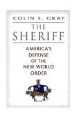 Sheriff America's Defense of the New World Order  9780813123158 Front Cover