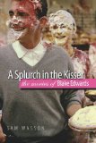 Splurch in the Kisser The Movies of Blake Edwards  9780819569158 Front Cover