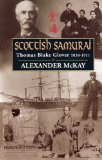Scottish Samurai Thomas Blake Glover, 1838-1911 2nd 9780857866158 Front Cover