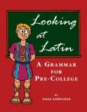 Looking at Latin A Grammer for Pre-College  9780865166158 Front Cover