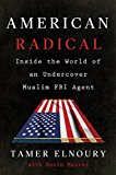 American Radical Inside the World of an Undercover Muslim FBI Agent  9781101986158 Front Cover