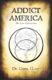Addict America The Lost Connection  9781456505158 Front Cover