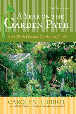 Year on the Garden Path A 52-Week Organic Gardening Guide, Revised Second Edition 2nd 2011 Unabridged  9781550175158 Front Cover