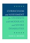 Curriculum and Assessment for Students with Moderate and Severe Disabilities  9781572306158 Front Cover