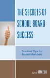 Secrets of School Board Success Practical Tips for Board Members 2007 9781578867158 Front Cover