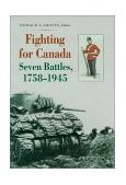 Fighting for Canada Seven Battles, 1758-1945  9781896941158 Front Cover