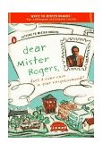 Dear Mister Rogers, Does It Ever Rain in Your Neighborhood? Letters to Mister Rogers 1996 9780140235159 Front Cover