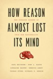 How Reason Almost Lost Its Mind The Strange Career of Cold War Rationality  9780226324159 Front Cover