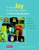 Finding Joy in Teaching Students of Diverse Backgrounds Culturally Responsive and Socially Just Practices in U. S. Classrooms
