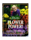 Flower Power! Amazing Tips, Tricks, and Tonics for a Beautiful, Bloomin' Garden All Year Long 1999 9780345434159 Front Cover