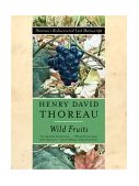 Wild Fruits Thoreau's Rediscovered Last Manuscript 2001 9780393321159 Front Cover