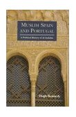 Muslim Spain and Portugal A Political History of Al-Andalus  9780582495159 Front Cover