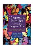 Counseling Families Across the Stages of Life A Handbook for Pastors and Other Helping Professionals cover art