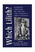Which Lilith? Feminist Writers Re-Create the World's First Woman  9780765760159 Front Cover