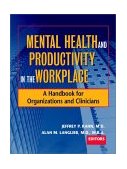 Mental Health and Productivity in the Workplace A Handbook for Organizations and Clinicians  9780787962159 Front Cover
