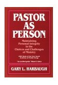 Pastor As Person Maintaining Personal Integrity in the Choices and Challenges of Ministry cover art
