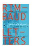 I Promise to Be Good The Letters of Arthur Rimbaud  9780812970159 Front Cover