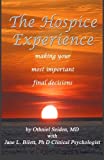 Hospice Experience Making Your Most Important Final Decision  9780980194159 Front Cover