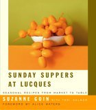 Sunday Suppers at Lucques Seasonal Recipes from Market to Table: a Cookbook  9781400042159 Front Cover