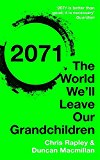 2071 The World We'll Leave Our Grandchildren  9781473622159 Front Cover