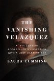 Vanishing Velï¿½zquez A 19th Century Bookseller's Obsession with a Lost Masterpiece  9781476762159 Front Cover