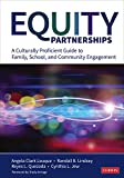 Equity Partnerships A Culturally Proficient Guide to Family, School, and Community Engagement  9781544324159 Front Cover