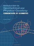 Introduction to Geometrical and Physical Geodesy Foundations of Geomatics 2010 9781589482159 Front Cover