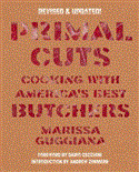 Primal Cuts Cooking with America's Best Butchers, Revised and Updated Edition 2012 9781599621159 Front Cover