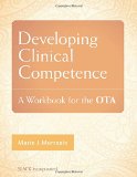 Developing Clinical Competence A Workout for the OTA  9781617118159 Front Cover