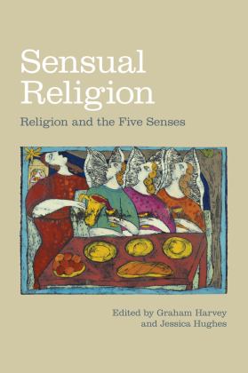 Sensual Religion Religion and the Five Senses  9781781794159 Front Cover