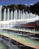 Making of the Alnwick Garden 2013 9781862057159 Front Cover