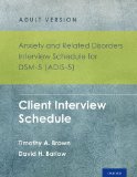 Anxiety and Related Disorders Interview Schedule for DSM-5 (ADIS-5)ï¿½ - Adult Version Client Interview Schedule 5-Copy Set  9780199325160 Front Cover