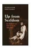 Up from Serfdom My Childhood and Youth in Russia, 1804-1824 cover art