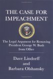 Case for Impeachment The Legal Argument for Removing President George W. Bush from Office 2006 9780312360160 Front Cover