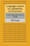 Language Contact in a Plantation Environment A Sociolinguistic History of Fiji 2009 9780521106160 Front Cover