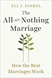All-Or-Nothing Marriage How the Best Marriages Work  9780525955160 Front Cover