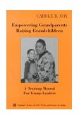 Empowering Grandparents Raising Grandchildren A Training Manual for Group Leaders  9780826113160 Front Cover