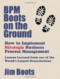 BPM Boots on the Ground How to Implement Strategic Business Process Management 2012 9780929652160 Front Cover