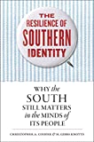 Resilience of Southern Identity Why the South Still Matters in the Minds of Its People  9781469652160 Front Cover