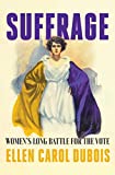 Suffrage Women's Long Battle for the Vote  9781501165160 Front Cover